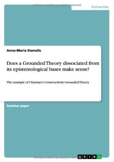 Does a Grounded Theory Dissociated from Its Epistemological Bases Make Sense?