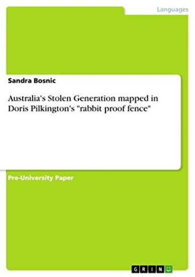 Australia's Stolen Generation mapped in Doris Pilkington's "rabbit proof fence"