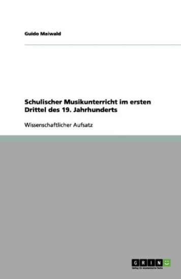 Schulischer Musikunterricht im ersten Drittel des 19. Jahrhunderts