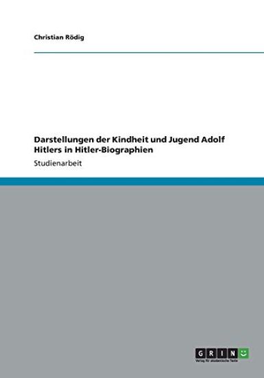 Darstellungen Der Kindheit Und Jugend Adolf Hitlers in Hitler-Biographien