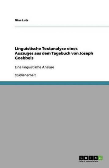 Linguistische Textanalyse Eines Auszuges Aus Dem Tagebuch Von Joseph Goebbels