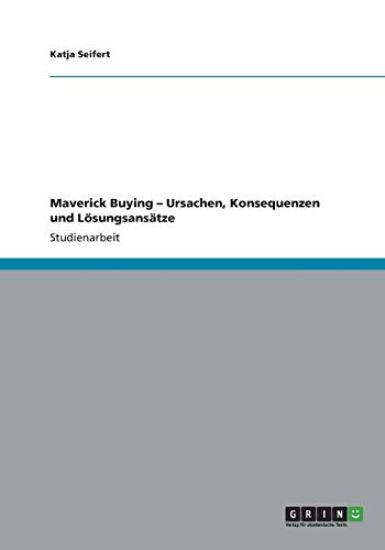 Maverick Buying - Ursachen, Konsequenzen und Lösungsansätze