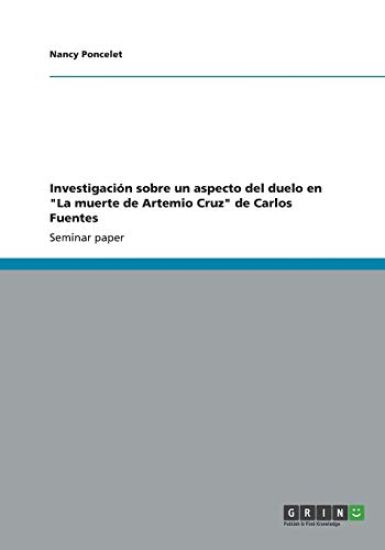 Investigacion sobre un aspecto del duelo en La muerte de Artemio Cruz de Carlos Fuentes