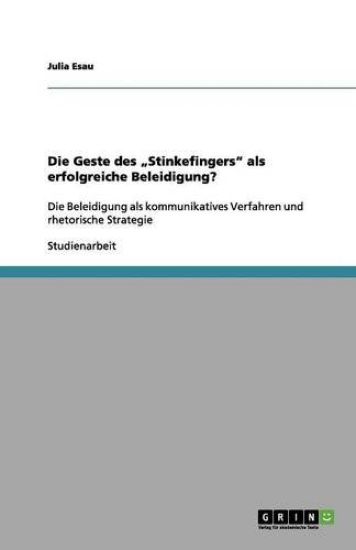 Die Geste des "Stinkefingers" als erfolgreiche Beleidigung?
