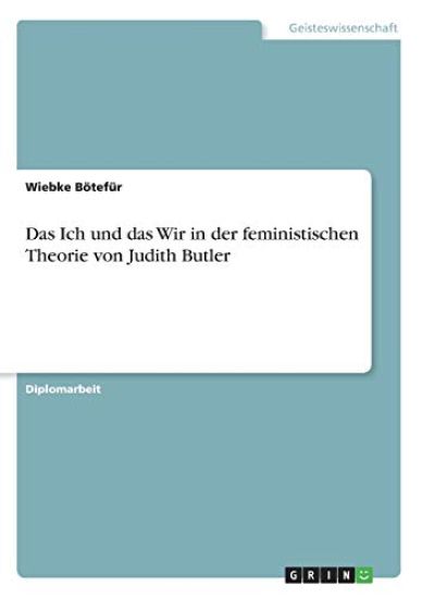 Das Ich und das Wir in der feministischen Theorie von Judith Butler