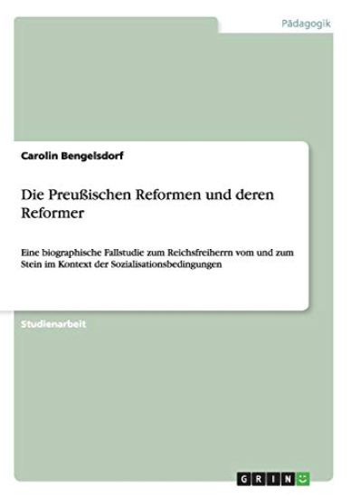 Die Preußischen Reformen und deren Reformer