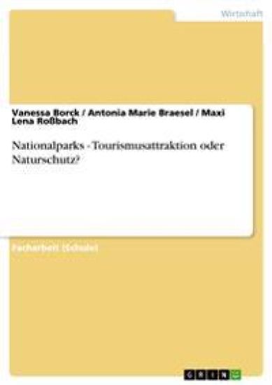 Nationalparks - Tourismusattraktion oder Naturschutz?