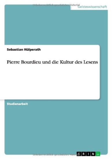 Pierre Bourdieu Und Die Kultur Des Lesens
