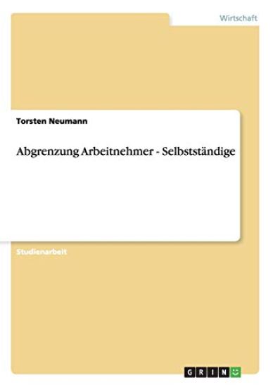 Abgrenzung Arbeitnehmer - Selbstständige