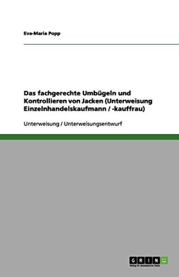 Das fachgerechte Umbügeln und Kontrollieren von Jacken (Unterweisung Einzelnhandelskaufmann / -kauffrau)