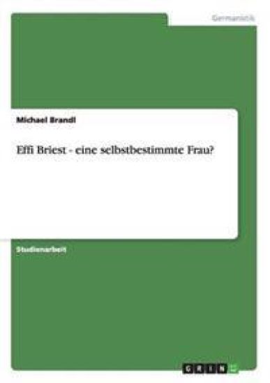 Effi Briest - eine selbstbestimmte Frau?