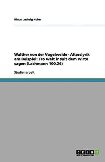 Walther von der Vogelweide - Alterslyrik am Beispiel