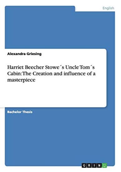 Harriet Beecher Stowe´s Uncle Tom´s Cabin