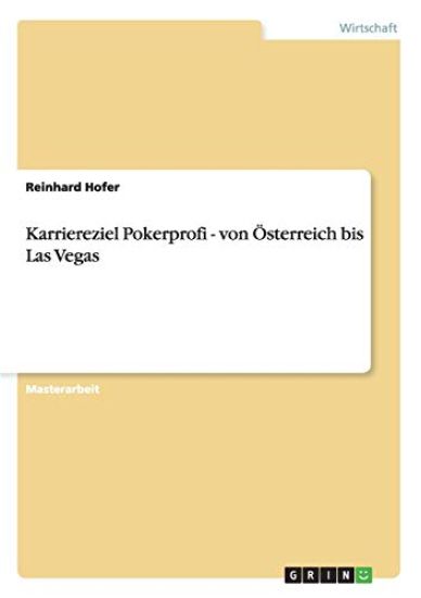 Karriereziel Pokerprofi - von Österreich bis Las Vegas