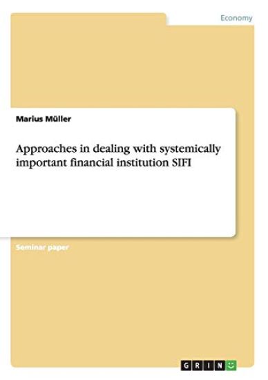 Approaches in dealing with systemically important financial institution SIFI