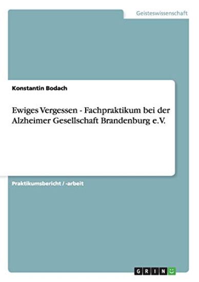 Ewiges Vergessen - Fachpraktikum bei der Alzheimer Gesellschaft Brandenburg e.V.