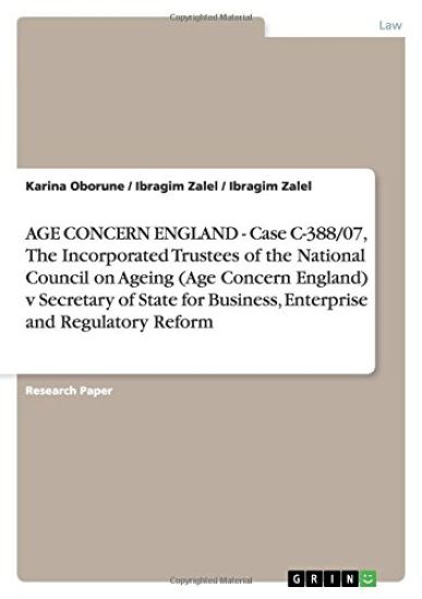 AGE CONCERN ENGLAND - Case C-388/07, The Incorporated Trustees of the National Council on Ageing (Age Concern England) v Secretary of State for Business, Enterprise and Regulatory Reform