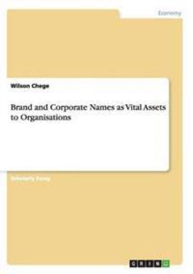 Brand and Corporate Names as Vital Assets to Organisations
