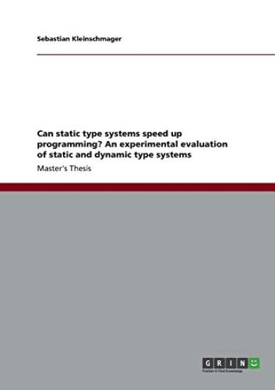 Can static type systems speed up programming? An experimental evaluation of static and dynamic type systems