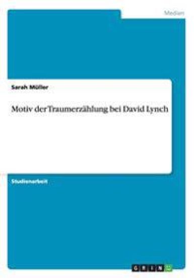 Motiv der Traumerzählung bei David Lynch