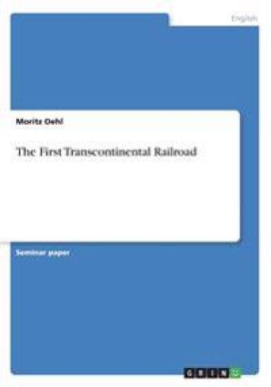 The First Transcontinental Railroad