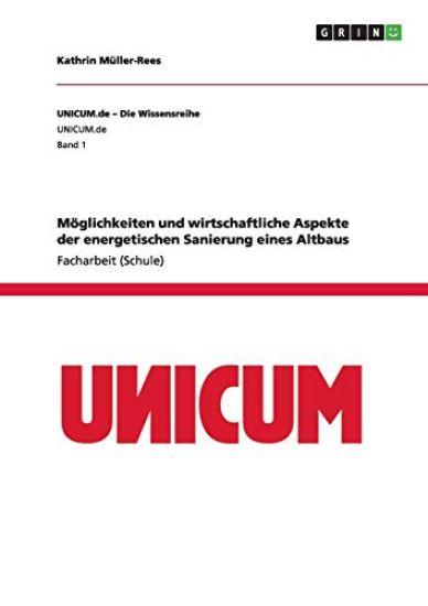 Möglichkeiten und wirtschaftliche Aspekte der energetischen Sanierung eines Altbaus