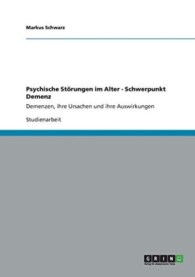 Psychische Störungen im Alter - Schwerpunkt Demenz