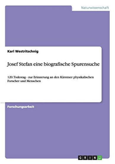 Josef Stefan - Eine biografische Spurensuche zum 120. Todestag