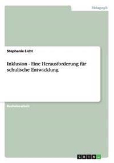 Inklusion - Eine Herausforderung für schulische Entwicklung