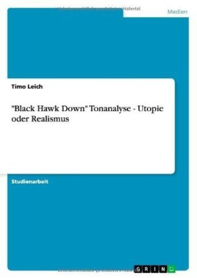 "Black Hawk Down" Tonanalyse - Utopie oder Realismus