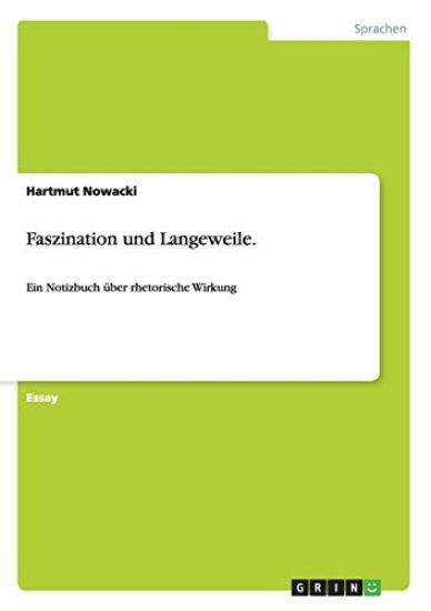 Faszination und Langeweile.