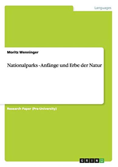 Nationalparks - Anfänge und Erbe der Natur