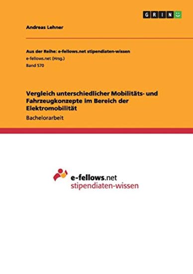 Vergleich unterschiedlicher Mobilitäts- und Fahrzeugkonzepte im Bereich der Elektromobilität