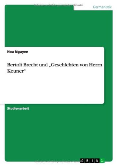 Bertolt Brecht und "Geschichten von Herrn Keuner