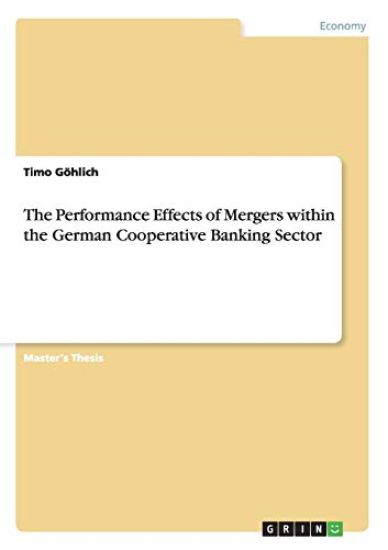 The Performance Effects of Mergers within the German Cooperative Banking Sector
