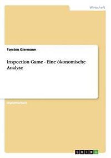 Inspection Game - Eine ökonomische Analyse