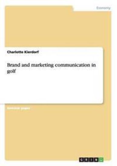 Brand and marketing communication in golf