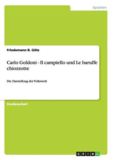 Carlo Goldoni - Il campiello und Le baruffe chiozzotte