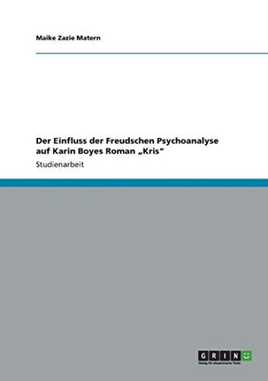 Der Einfluss der Freudschen Psychoanalyse auf Karin Boyes Roman "Kris"
