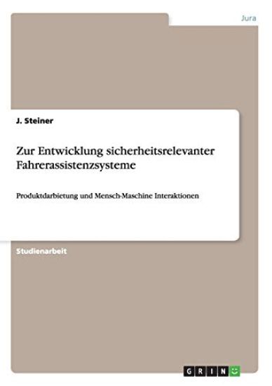 Zur Entwicklung sicherheitsrelevanter Fahrerassistenzsysteme