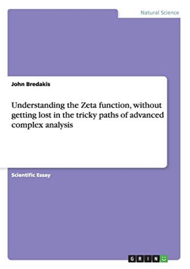 Understanding the Zeta function, without getting lost in the tricky paths of advanced complex analysis