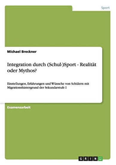Integration durch (Schul-)Sport - Realität oder Mythos?