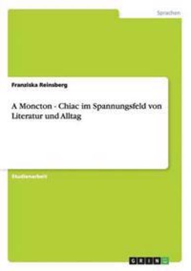 "A Moncton" von Marie-Jo Thério. Chiac in Literatur und Alltag.
