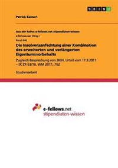 Die Insolvenzanfechtung einer Kombination des erweiterten und verlängerten Eigentumsvorbehalts