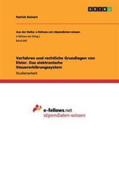 Verfahren und rechtliche Grundlagen von Elster. Das elektronische Steuererklärungssystem