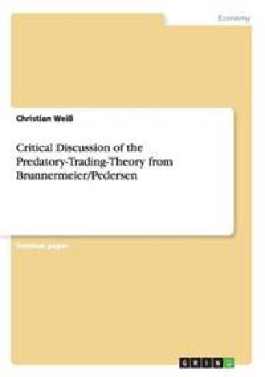 Critical Discussion of the Predatory-Trading-Theory from Brunnermeier/Pedersen