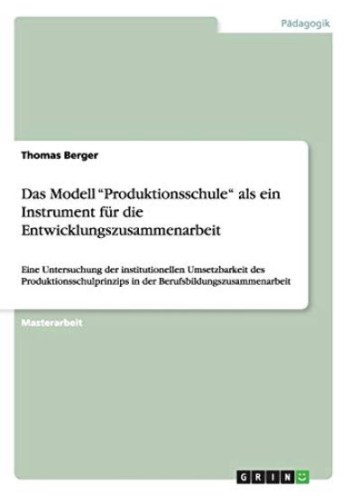 Das Modell "Produktionsschule" als ein Instrument für die Entwicklungszusammenarbeit
