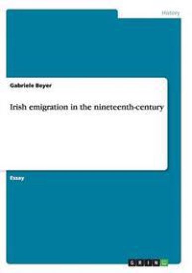 Irish emigration in the nineteenth-century