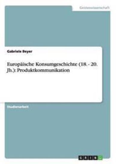 Europäische Konsumgeschichte (18. - 20. Jh.)