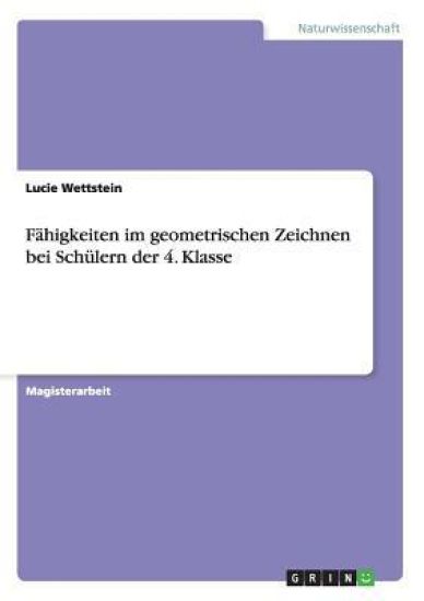 Geometrisches Zeichnen. Eine Untersuchung zu den Zeichenfähigkeiten von Viertklässlern